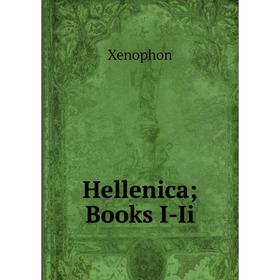 

Книга Hellenica; Books I-Ii