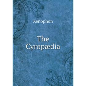 

Книга The Cyropædia