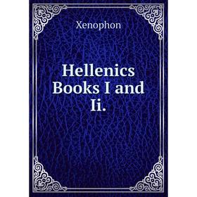 

Книга Hellenics Books I and Ii.