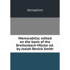 

Книга Memorabilia; edited on the basis of the Breitenbach-Mücke ed by Josiah Renick Smith