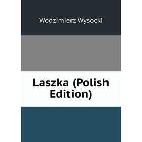 

Книга Laszka (Polish Edition)