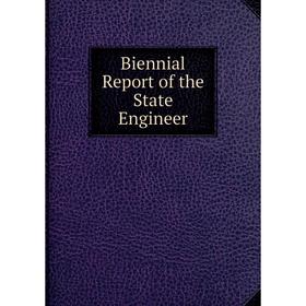 

Книга Biennial Report of the State Engineer