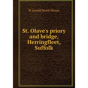 

Книга St. Olave's priory and bridge, Herringfleet, Suffolk