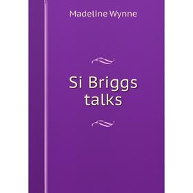 

Книга Si Briggs talks