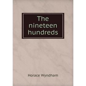

Книга The nineteen hundreds