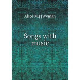 

Книга Songs with music
