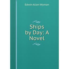 

Книга Ships by Day: A Novel