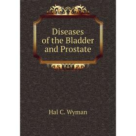 

Книга Diseases of the Bladder and Prostate