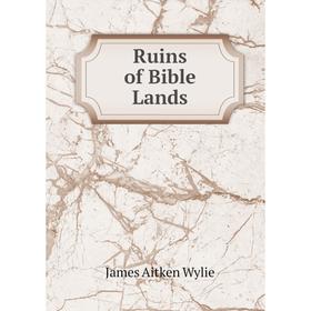 

Книга Ruins of Bible Lands