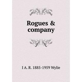 

Книга Rogues & company