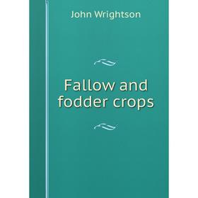 

Книга Fallow and fodder crops