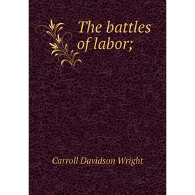 

Книга The battles of labor