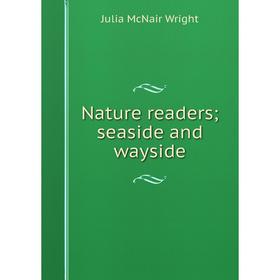 

Книга Nature readers; seaside and wayside