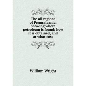 

Книга The oil regions of Pennsylvania, Showing where petroleum is found; how it is obtained, and at what cost