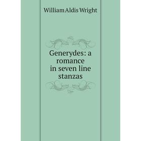 

Книга Generydes: a romance in seven line stanzas