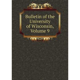 

Книга Bulletin of the University of Wisconsin, Volume 9