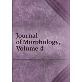 

Книга Journal of Morphology, Volume 4