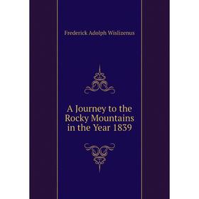 

Книга A Journey to the Rocky Mountains in the Year 1839