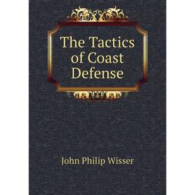 

Книга The Tactics of Coast Defense