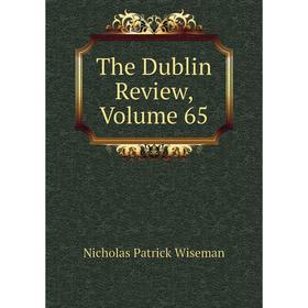 

Книга The Dublin Review, Volume 65