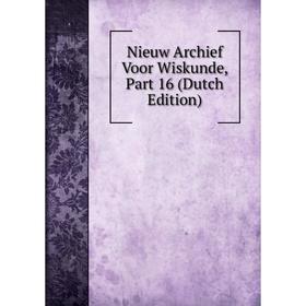 

Книга Nieuw Archief Voor Wiskunde, Part 16