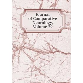 

Книга Journal of Comparative Neurology, Volume 29
