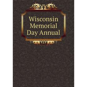 

Книга Wisconsin Memorial Day Annual