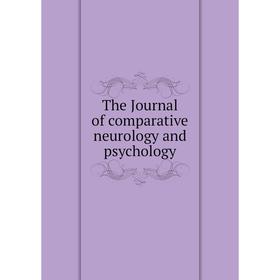 

Книга The Journal of comparative neurology and psychology