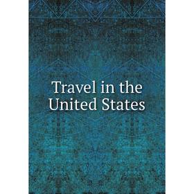 

Книга Travel in the United States