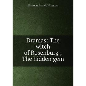 

Книга Dramas: The witch of Rosenburg; The hidden gem