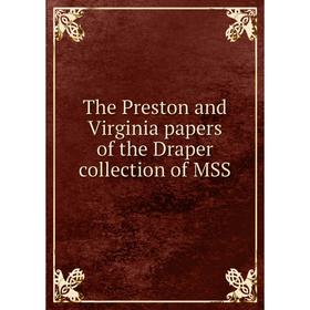 

Книга The Preston and Virginia papers of the Draper collection of MSS