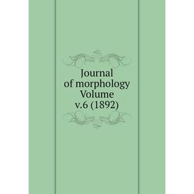 

Книга Journal of morphology Volume v. 6 (1892)