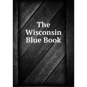 

Книга The Wisconsin Blue Book