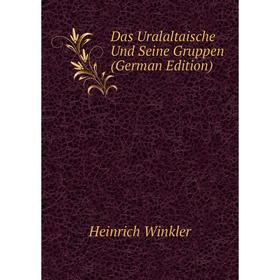 

Книга Das Uralaltaische Und Seine Gruppen (German Edition)