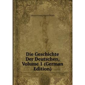 

Книга Die Geschichte Der Deutschen, Volume 1 (German Edition)