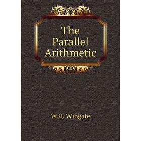 

Книга The Parallel Arithmetic