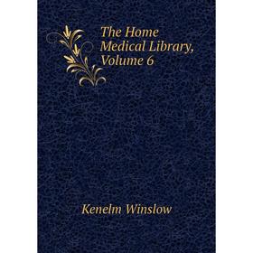 

Книга The Home Medical Library, Volume 6