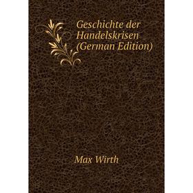 

Книга Geschichte der Handelskrisen (German Edition)