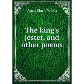

Книга The king's jester, and other poems