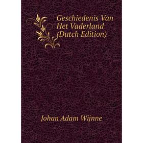 

Книга Geschiedenis Van Het Vaderland (Dutch Edition)