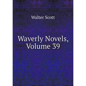 

Книга Waverly Novels, Volume 39