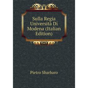 

Книга Sulla Regia Università Di Modena (Italian Edition)