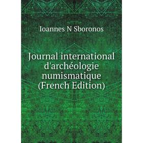 

Книга Journal international d'archéologie numismatique
