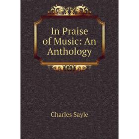 

Книга In Praise of Music: An Anthology