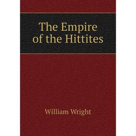 

Книга The Empire of the Hittites