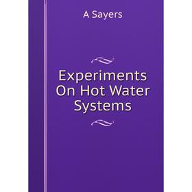

Книга Experiments On Hot Water Systems