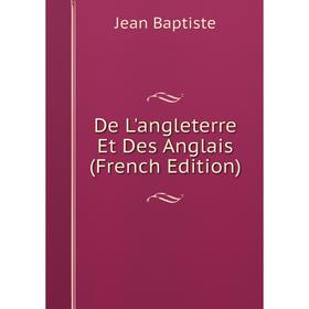 

Книга De L'angleterre Et Des Anglais (French Edition)
