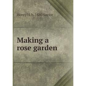 

Книга Making a rose garden