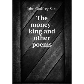 

Книга The money-king and other poems