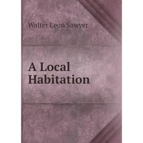 

Книга A Local Habitation
